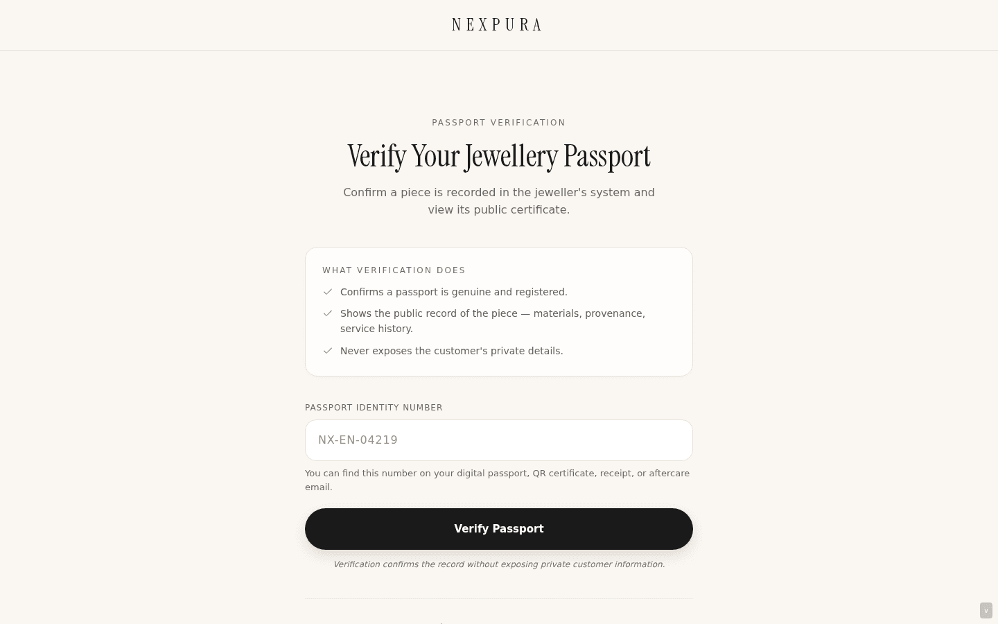 /verify entry page — Nexpura wordmark header, 'Verify Your Jewellery Passport' centred headline, a brief explainer card with three bullets ('confirms genuine and registered', 'shows the public record', 'never exposes private details'), Passport identity number input with example placeholder, Verify Passport button beneath.